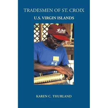 Tradesmen of St. Croix: U.S. Virgin Islands