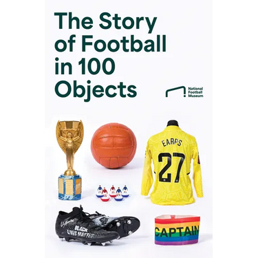 The Story of Football in 100 Objects