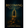 Becoming: The Story of Grace After the Fall