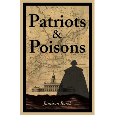 Patriots & Poisons: A Founding Fathers Mystery