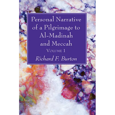 Personal Narrative of a Pilgrimage to Al-Madinah and Meccah, Volume 1