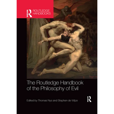 The Routledge Handbook of the Philosophy of Evil