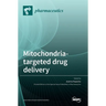 Mitochondria-Targeted Drug Delivery