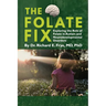 The Folate Fix: Exploring the Role of Folate in Autism and Neurodevelopmental Disorders