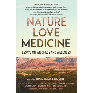 Nature, Love, Medicine: Essays on Wildness and Wellness