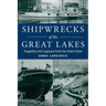 Shipwrecks of the Great Lakes: Tragedies and Legacies from the Inland Seas