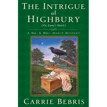 The Intrigue at Highbury: Or, Emma's Match