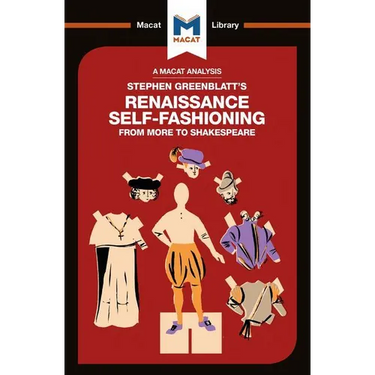 An Analysis of Stephen Greenblatt's Renaissance Self-Fashioning: From More to Shakespeare