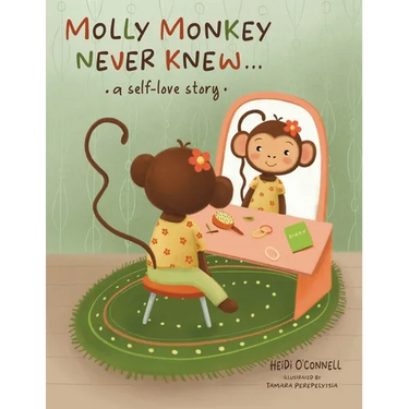 Molly Monkey Never Knew: A Self-love Story