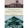 Understanding Korean Christianity: Grassroot Perspectives on Causes, Culture, and Responses