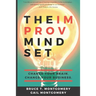 The Improv Mindset: Change Your Brain. Change Your Business.