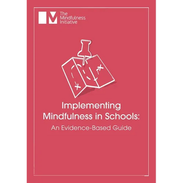 Implementing Mindfulness in Schools: An Evidence-Based Guide