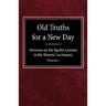 Old Truths for a New Day: Sermons on the Epistle Lessons in the Historic Lectionary Volume 1