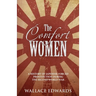 The Comfort Women: A History of Japenese Forced Prostitution During the Second World War