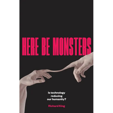 Here Be Monsters: Is Technology Reducing Our Humanity?