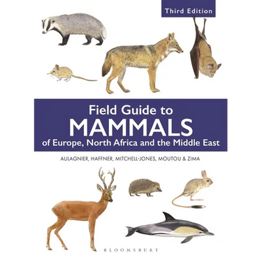 Field Guide to Mammals of Europe, North Africa and the Middle East: Third Edition