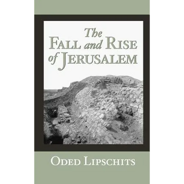 The Fall and Rise of Jerusalem: Judah Under Babylonian Rule