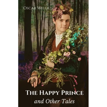 The Happy Prince, and Other Tales: A collection of stories for children by Oscar Wilde