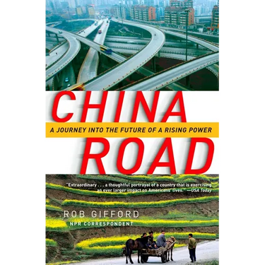 China Road: A Journey into the Future of a Rising Power