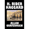 Allan Quatermain by H. Rider Haggard, Fiction, Fantasy, Classics, Action & Adventure