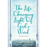 The Life Changing Light Of God's Word: A 366 Day Devotional