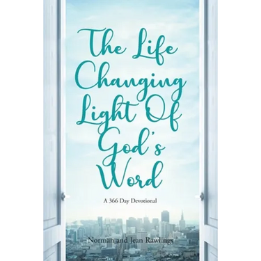 The Life Changing Light Of God's Word: A 366 Day Devotional