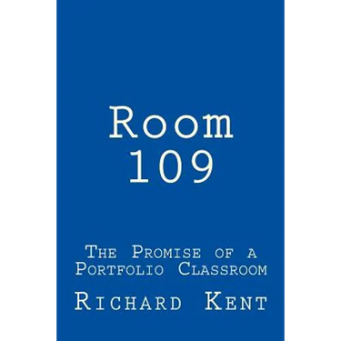 Room 109: The Promise of a Portfolio Classroom