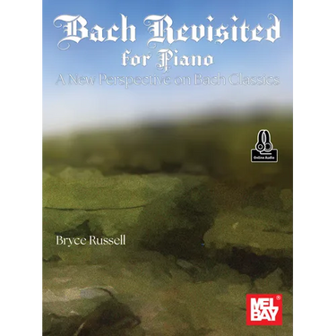 Bach Revisited for Piano: A New Perspective on Bach Classics