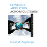 Conflict Mediation Across Cultures: Pathways and Patterns