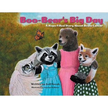 Boo-Bear's Big Day: A Hope Filled Story About Brain Cancer