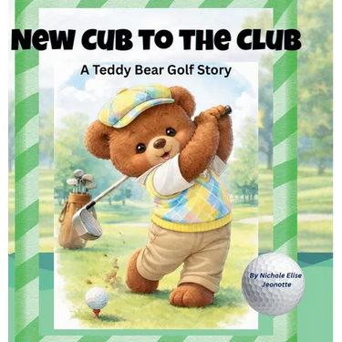 New Cub for the Club: A Teddy Bear Golf Story