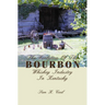 The Evolution of the Bourbon Whiskey Industry in Kentucky