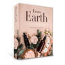 From Earth: A Guide to Creating a Natural Apothecary