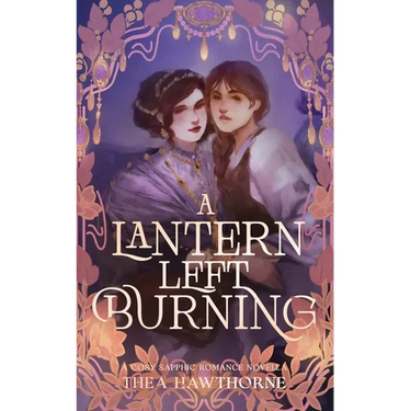 A Lantern Left Burning: A Cosy Sapphic Romance