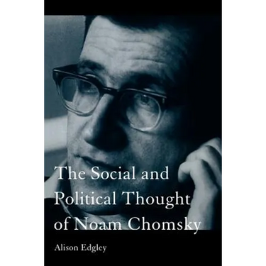 The Social and Political Thought of Noam Chomsky