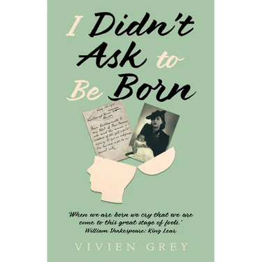 I Didn't Ask To Be Born