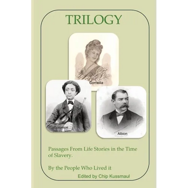Trilogy: Passages From Life Stories in the Time of Slavery