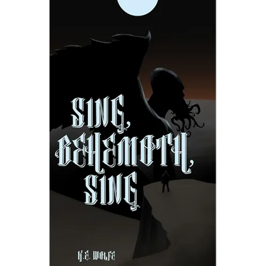 Sing, Behemoth, Sing