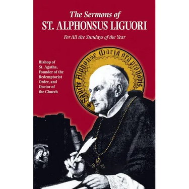 The Sermons of St. Alphonsus: For All the Sundays of the Year