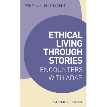 Ethical Living Through Stories: Encounters with Adab
