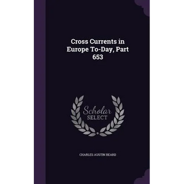 Cross Currents in Europe To-Day, Part 653