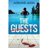 The Guests: An absolutely addictive and unputdownable psychological thriller