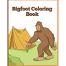 Big Foot Coloring Book: Sasquatch Enjoying the Outdoors