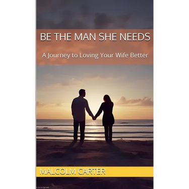 Be The Man She Needs