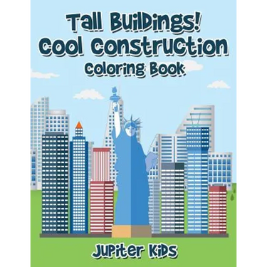 Tall Buildings! Cool Construction Coloring Book