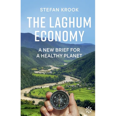 The Laghum Economy: A New Brief For a Healthy Planet