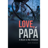 Love, Papa: A Book to My Children