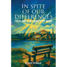In spite of our differences: Healing the hurts of war