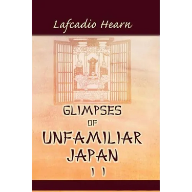 Glimpses of Unfamiliar Japan, Vol. 2