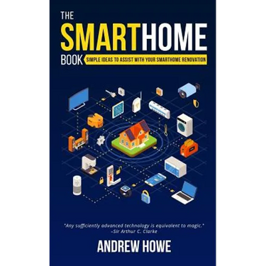 The Smarthome Book: Simple ideas to assist with your smarthome renovation